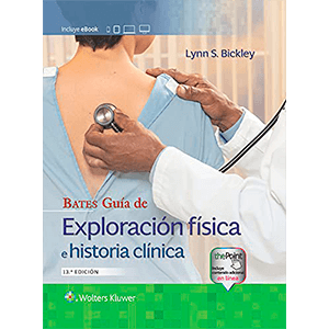 Bates. Guía de exploración física e historia clínica 13ª edición