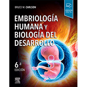Carlson. Embriología humana y biología del desarrollo 6ª edición