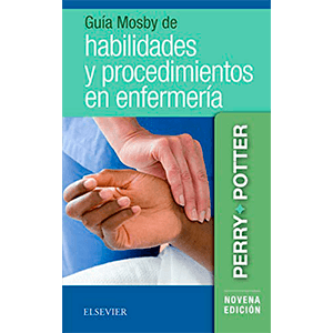 Guía Mosby de habilidades y procedimientos en enfermería 9ª edición
