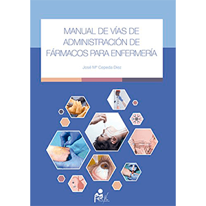 Manual de Administración de Fármacos para Enfermería 1ª edición