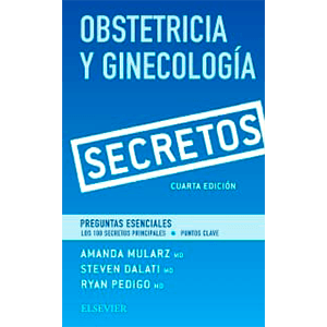 Obstetricia y Ginecología Secretos 4ª edición