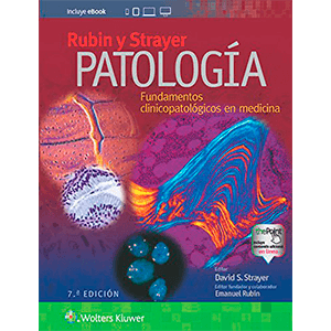 Rubin y Strayer. Patología: Fundamentos clinicopatológicos en medicina 7ª edición